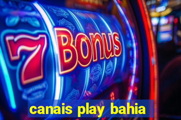 canais play bahia